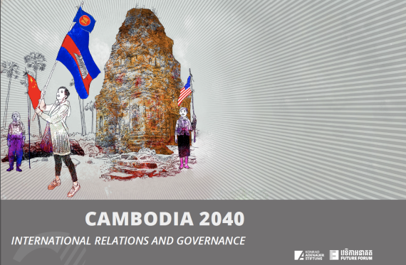 Cambodia 2040: International Relations and Governance Cambodia 2040: International Relations and Governance